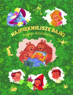 Najpiękniejsze bajki mojego dzieciństwa Nowa - Pedagogika i dydaktyka - miniaturka - grafika 2
