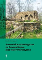 Archeologia - Stanowiska archeologiczne na Dolnym Śląsku jako walory turystyczne - Damian Werczyński - książka - miniaturka - grafika 1