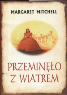 Margaret Mitchell Przeminęło z wiatrem - Proza obcojęzyczna - miniaturka - grafika 1