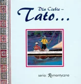 Aforyzmy i sentencje - Dla Ciebie, Tato - miniaturka - grafika 1