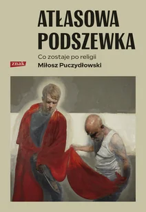 Atłasowa podszewka. Co nam zostaje po religii - Religia i religioznawstwo - miniaturka - grafika 1