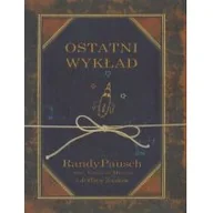 Wywiady, wspomnienia - Nowa Proza OSTATNI WYKŁAD Pausch Randy, Zaslow Jeffrey - miniaturka - grafika 1