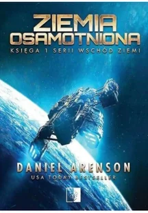 Wschód Ziemi. Tom 1. Ziemia osamotniona - Fantasy Wschód Ziemi. Tom 1. Ziemia osamotniona - Fantasy - miniaturka - grafika 2