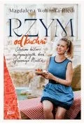 Przewodniki - Rzym od kuchni. Śladami historii najsłynniejszych dań Wiecznego Miasta - miniaturka - grafika 1