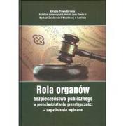 Prawo - KUL Rola organów bezpieczeństwa publicznego w przeciwdziałaniu przestępczości - zagadnienia wybrane Praca zbiorowa - miniaturka - grafika 1