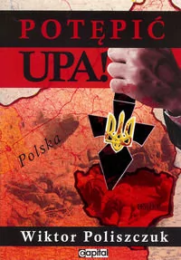 Potępić UPA! - Historia świata - miniaturka - grafika 1