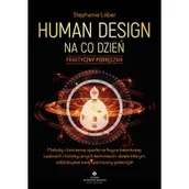 Ezoteryka - Human Design na co dzień – praktyczny podręcznik. Metody i ćwiczenia oparte na fizyce kwantowej, czakrach i holistycznych technikach, dzięki którym odblokujesz swój kosmiczny potencjał - miniaturka - grafika 1