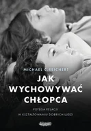 E-booki - poradniki - Jak wychowywać chłopca. Potęga relacji w kształtowaniu dobrych ludzi - miniaturka - grafika 1