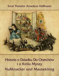 Historia o Dziadku do Orzechów i o Królu Myszy. Nußknacker und Mausekönig - E-booki obcojęzyczne - miniaturka - grafika 1