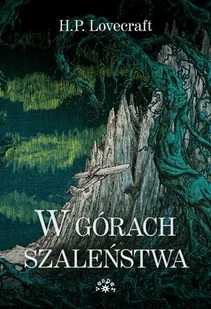 W Górach Szaleństwa Howard Phillips Lovecraft - Powieści sensacyjne - miniaturka - grafika 1