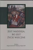 Religia i religioznawstwo - Jest nadzieja, bo jest życie wieczne - miniaturka - grafika 1