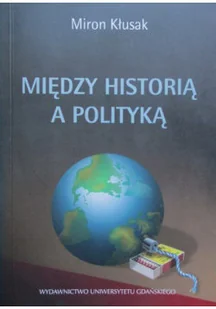 Między historią a polityką - Archeologia - miniaturka - grafika 1