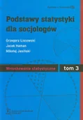 Podręczniki dla szkół wyższych - WYDAWNICTWO NAUKOWE SCHOLAR SP.Z O.O. PODSTAWY STATYSTYKI DLA SOCJOLOGÓW TOM 3 WNIOSKOWANIE STATYSTYCZNE - miniaturka - grafika 1