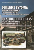 Książki regionalne - Dzielnice Bytomia na starych pocztówkach i fotografiach cz. I - miniaturka - grafika 1
