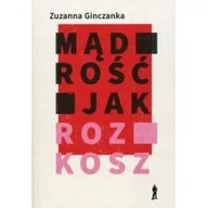 Poezja - Czuły Barbarzyńca Press Mądrość jak rozkosz. Wiersze wybrane - Zuzanna Ginczanka - miniaturka - grafika 1