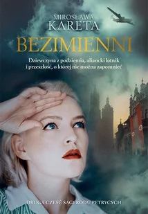 WAM Bezimienni. Dziewczyna z podziemia, angielski lotnik i przeszłość, o której nie można zapomnieć - Mirosława Kareta - Powieści historyczne i biograficzne - miniaturka - grafika 2