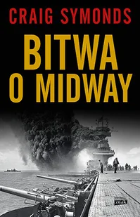 ZNAK Bitwa o Midway - Craig Symonds, Fabian Tryl - Historia świata ZNAK Bitwa o Midway - Craig Symonds, Fabian Tryl - Historia świata - miniaturka - grafika 1