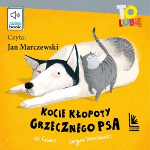 Kocie kłopoty grzecznego psa. Tom 4 - Audiobooki dla dzieci i młodzieży - miniaturka - grafika 1