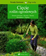 Poradniki hobbystyczne - Cięcie roślin ogrodowych - miniaturka - grafika 1