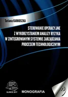 Technika - Sterowanie operacyjne z wykorzystaniem analizy ryzyka w zintegrowanym systemie zarządzania procesem technologicznym - miniaturka - grafika 1