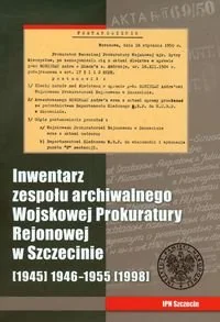 Inwentarz zespołu archiwalnego Wojskowej Prokuratury Rejonowej w Szczecinie - Historia Polski - miniaturka - grafika 1