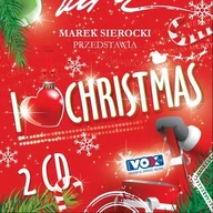 Świąteczna, kolędy - Marek Sierocki przedstawia: I Love Christmas - miniaturka - grafika 1