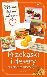 Bielecka Justyna Przekąski i desery na małe przyjęcia - Kuchnia polska - miniaturka - grafika 1