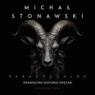 Paranormalne. Prawdziwe historie opętań - Audiobooki - literatura faktu - miniaturka - grafika 1