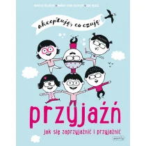 Harperkids Akceptuję, co czuję. Przyjaźń. Jak się zaprzyjaźnić i przyjaźnić Margot Fried-Filliozat - Książki edukacyjne - miniaturka - grafika 1
