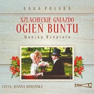 Audiobooki - historia - Szlacheckie gniazdo. Tom 2. Ogień buntu Monika Rzepiela - miniaturka - grafika 1
