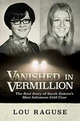 Pamiętniki, dzienniki, listy - Vanished in Vermillion: The Real Story of South Dakota's Most Infamous Cold Case - miniaturka - grafika 1