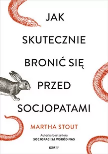 Jak skutecznie bronić się przed socjopatami Martha Stout - Psychologia - miniaturka - grafika 2