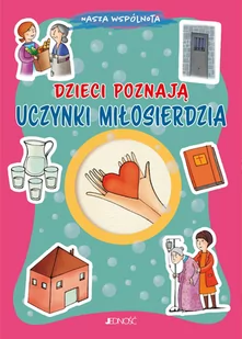 Dzieci poznają uczynki miłosierdzia. (seria: Nasza wspólnota) - Religia i religioznawstwo - miniaturka - grafika 1