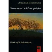 Filozofia i socjologia - Marek Derewiecki Nowoczesność nihilizm polityka - Arkadiusz Górnisiewicz - miniaturka - grafika 1