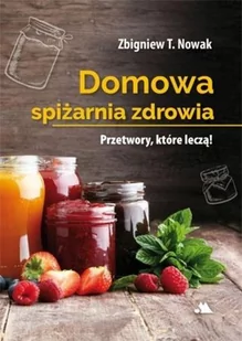 Domowa spiżarnia zdrowia - Zdrowie - poradniki - miniaturka - grafika 4