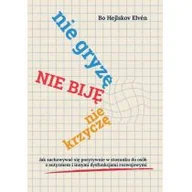Pedagogika i dydaktyka - Elvén Bo Hejlskov Nie gryzę nie biję nie krzyczę - miniaturka - grafika 1