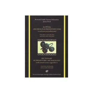 Słownik archeologii prehistorycznej z aneksami przyrodniczymi. Polsko-angielski. Angielsko-polski - Janusz Kruk, Milisauskas Sarunas, Romuald - Słowniki języków obcych - miniaturka - grafika 1
