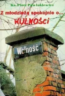 Religia i religioznawstwo - Z młodzieżą spokojnie o wolności - miniaturka - grafika 1