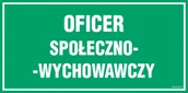 Systemy ekspozycyjne i znaki informacyjne - JE011 OFICER SPOŁECZNO- WYCHOWAWCZY, PN - PŁYTA PCV 1MM; (300X150MM) - miniaturka - grafika 1