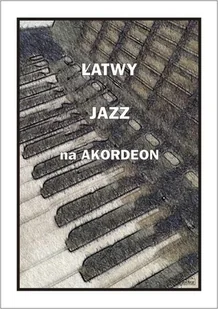 Łatwy jazz na akordeon - A. Częstochowski - książka - Książki o muzyce - miniaturka - grafika 1