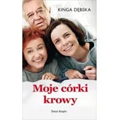 Powieści - Świat Książki Kinga Dębska Moje córki krowy - miniaturka - grafika 1