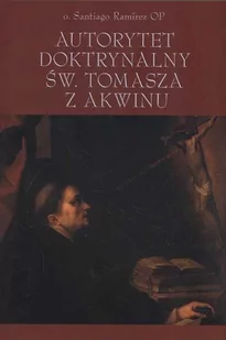 Autorytet doktrynalny św. Tomasza z Akwinu - Religia i religioznawstwo - miniaturka - grafika 1