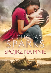 Albatros Spójrz na mnie Nicholas Sparks - Literatura przygodowa - miniaturka - grafika 3