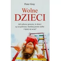 MiND Wolne dzieci - Peter Gray - Poradniki dla rodziców - miniaturka - grafika 1