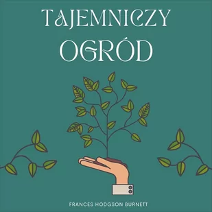 Tajemniczy ogród - Audiobooki dla dzieci i młodzieży - miniaturka - grafika 1