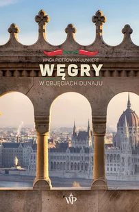 Węgry. W objęciach Dunaju - Felietony i reportaże - miniaturka - grafika 1