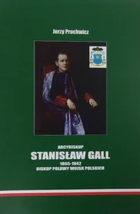 Arcybiskup Stanisław Gall - Biografie i autobiografie - miniaturka - grafika 1