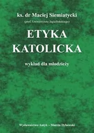 Religia i religioznawstwo - Etyka katolicka. Wykład dla młodzieży - miniaturka - grafika 1