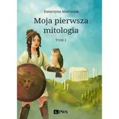 Powieści i opowiadania - Moja Pierwsza Mitologia Tom 1 Katarzyna Marciniak - miniaturka - grafika 1