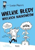 Baśnie, bajki, legendy - Jedność Wielkie błędy wielkich naukowców Luca Perri - miniaturka - grafika 1
